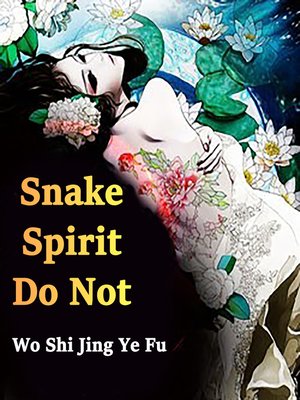 cover image of Snake Spirit, Do Not!